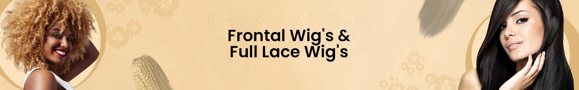 Frontal Wig's & Full Lace Wig's