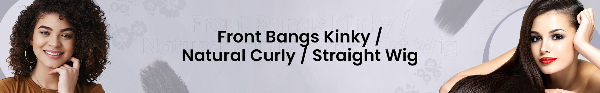 Front Bangs Kinky / Natural Curly / Straight Wig